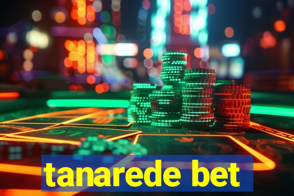 tanarede bet